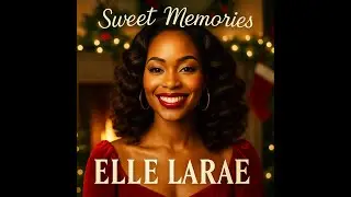 Sweet Memories  - Elle LaRae