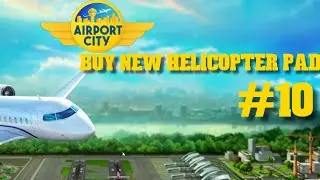 Buy new Helicopter pad | Airport City | Gameplay #10