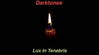 Darktones-Lux In Tenebris (Radio edit)