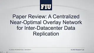 Paper Review: A Centralized Near-Optimal Overlay Networkfor Inter-Datacenter Data Replication