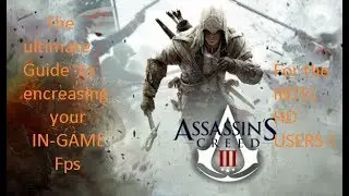 🔧Assassin's Creed 3 Ultimate Fps Fix/Optimization For Intel Users With Proof (HD 2018) !🔧