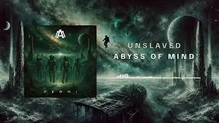 Abyss of Mind - Unslaved [04/07]