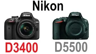 Nikon D3400 vs Nikon D5500