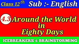Around the World in Eighty Days brainstorming | 12th English chapter 4.3 brainstorming