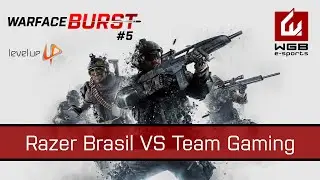 Warface Burst #5 - Razer Brasil vs Team Gaming