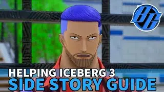 One Piece Odyssey - Helping Iceberg 3 - Side Story Guide