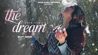 The Dream | Rose Bawa | Ankumogewala | New Punjabi songs 2026