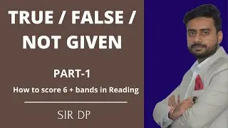 True False and Not Given | How to improve IELTS Reading | SIR DP