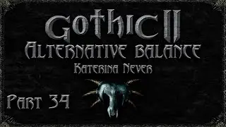 Gothic 2 Returning 2.0 AB. Part 34. Здравствуйте, Кор Галом!
