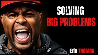 &ldquo;The Secret To Solving Big Problems At Work || The Best Motivational Speech || Eric Thomas