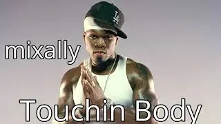 50 Cent - Touchin Body (AFRO) - Timbaland - J Martins and Dj Arafat