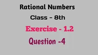 Rational Numbers| Exercise 1.2 | Question 1| NCERT | Chapter 4| #Rational Numbers #class8