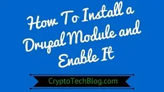 How to Install a Drupal Module and Enable It