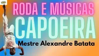 ESPETACULAR CAPOEIRA M&Uacute;SICAS e RODA I No comando Mestre Alexandre Batata I #capoeira #capoeiramusic