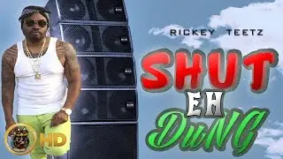 Rickey Teetz - Shut Eh Dung - July 2016