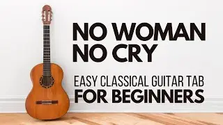 No Woman, No Cry &ndash; Easy Classical Guitar Version | Reggae Fingerstyle Tab for Beginners