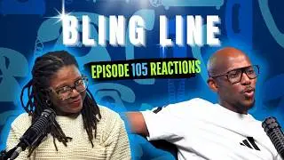 The Bling Line - Episode 38 - Episode 105 Reactions