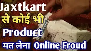 Jaxtkart Froud , Online Froud , Jaxtkart से कोई भी Product मत लेना। , Anil Techz