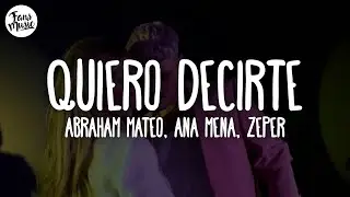 Abraham Mateo, Ana Mena, Zeper - Quiero Decirte (Dance Remix) (Letra)