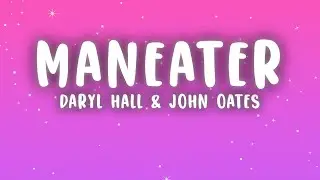 Daryl Hall & John Oates - Maneater (Lyrics)