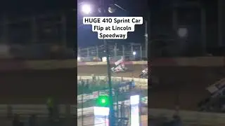 HUGE 410 Sprint Car Flip at Lincoln Speedway #dirtoval #flip #sprintcar #racing #crash #INSANE
