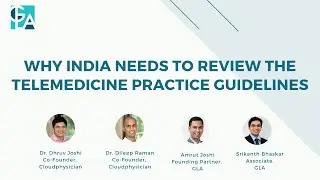 GameChanger Conversations - Why India needs to review the Telemedicine Guidelines