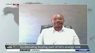 Renewable Energy Seminar | Accelerating buying part of SA's energy mix: Sampson Mamphweli