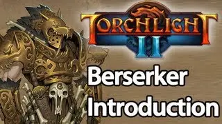 Torchlight 2 - Berserker Guide