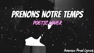 Poetic Lover - Prenons notre temps (Lyrics)