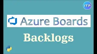 Azure Boards - 𝔹𝕒𝕔𝕜𝕝𝕠𝕘𝕤 | Azure DevOps Tutorial | An IT Professional