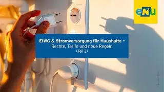 ElWG & Stromversorgung f&uuml;r Haushalte &ndash; Rechte, Tarife und neue Regeln