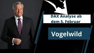 DAX Analyse ab dem 5  Februar - Vogelwild -