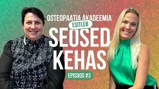 Osteopaatia Akadeemia esitleb... #3┃Seosed kehas - Ragna Oro-Vister
