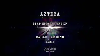 AZTECA . LEAP INTO FUTURE EP . ZNGBRDGTL20 (incl. CARLO GAMBINO REMIX) OUT SEPT 18TH IN DIGITAL