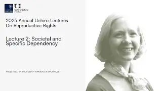 2025 Annual Uehiro Lectures: Reproductive Rights (Lecture 2/3)