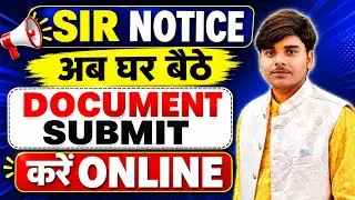 SIR Online Submit Document Against Notice issued| Sir Notice Ka jawab Kaise de