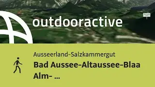 Wanderung in Bad Ischl: Bad Aussee-Altaussee-Blaa Alm- Rettenbacham-Bad Ischl