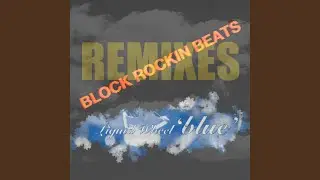 Blue (Block Rockin Beats mix) (DecPierce & FlashTheDeliveryGuy Remix DecPierce &...