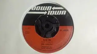 Reggae Roots DJ - BIG YOUTH - Ace 90 ~aka~ S 90 Skank - DOWN TOWN DT 492 UK 1972 Irie