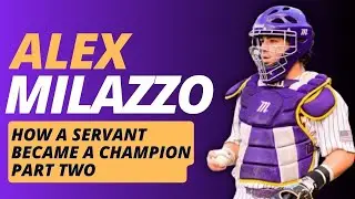 Episode 7 | How A Servant Became A Champion with Alex Milazzo | Part 2