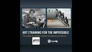 #87 | Training for the Impossible: The origins of modern aviation emergency procedures.