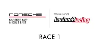 Porsche Carrera Cup Middle East - Round 1 - Race 1