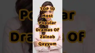 TOP 10 Most Popular Dramas Of Zainab Qayyum