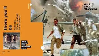 [Music box melodies] - There You'll Be by Faith Hill (Pearl Harbor Soundtrack)