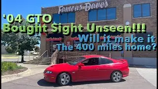 I bought a '04 GTO SIGNT UNSEEN and attempted to drive it 400 miles home!!!! (800 mile round trip)