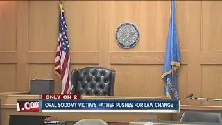 Oral sodomy victim's father pushes for law change