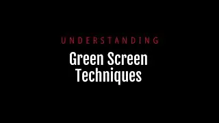 Understanding Green Screen Techniques