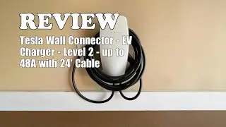 Tesla Wall Connector Review: Level 2 EV Charger, 48A, 24' Cable (2025)