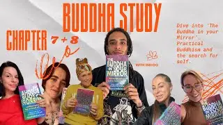 Buddha Study [ Chapter 7 + 8 ]