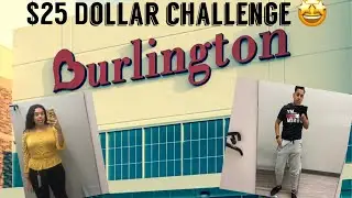 $25 DOLLAR BURLINGTON CHALLENGE *GONE WRONG*